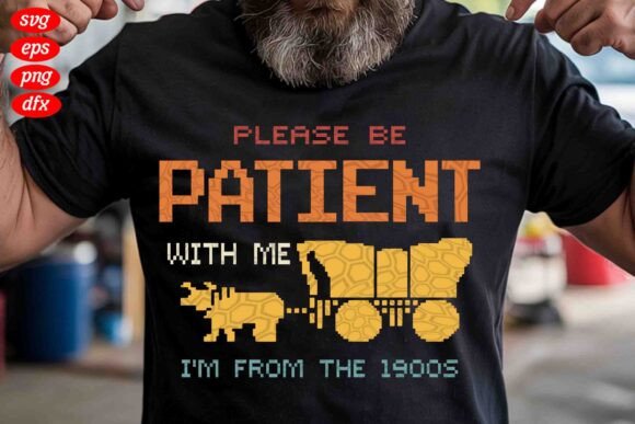 Please Be Patient I'm from the 1900s SVG