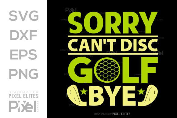 Sorry Can’t Disc Golf Bye SVG Cut File Review